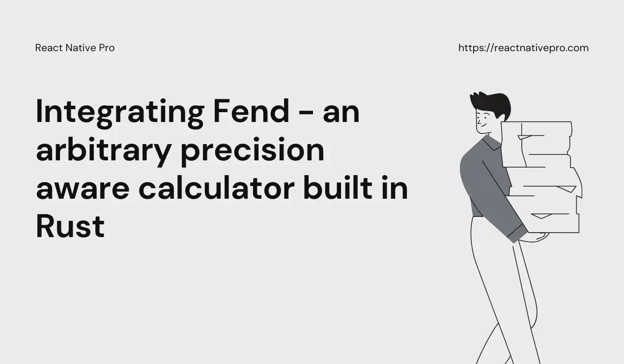 Integrating Fend in React Native - an arbitrary-precision unit-aware calculator built in Rust