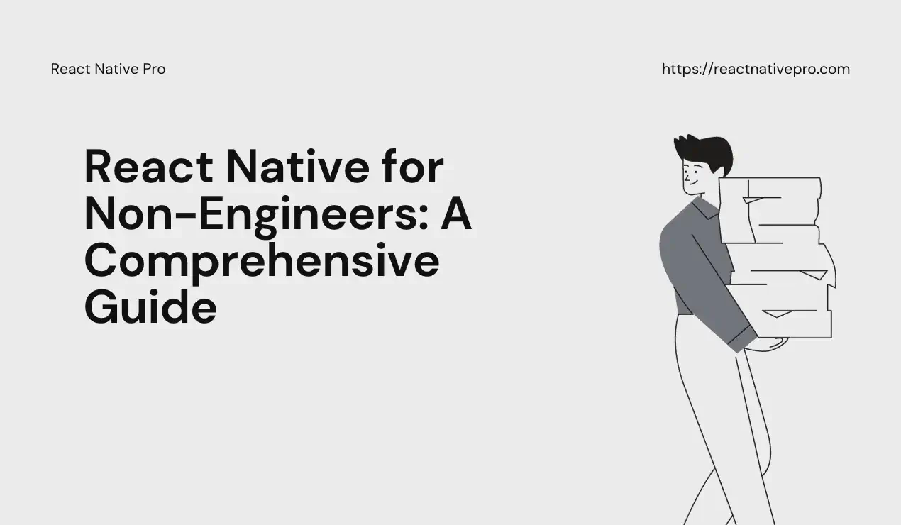 React Native for Non-Engineers: A Comprehensive Guide