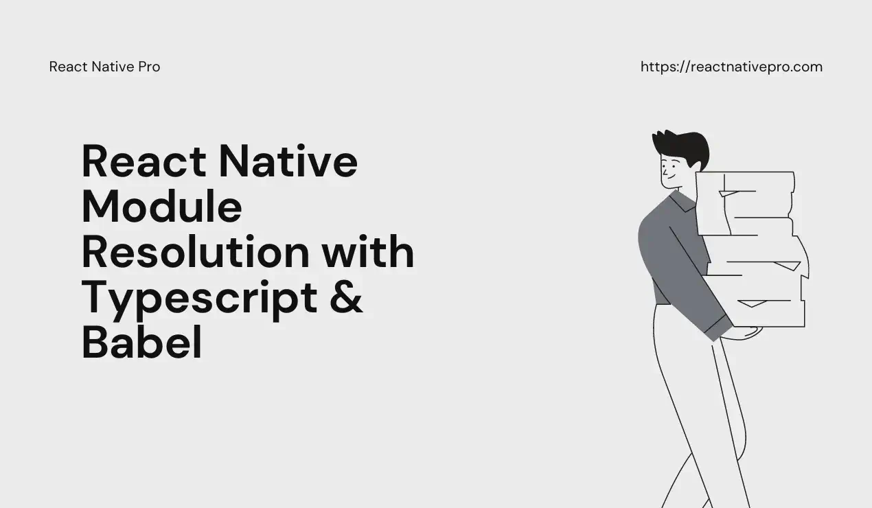 React Native Module Resolution with Typescript & Babel